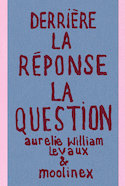 Derrière la réponse, la question [2 volumes]